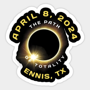 Ennis Texas Solar Eclipse Totality April 8 2024 Sticker